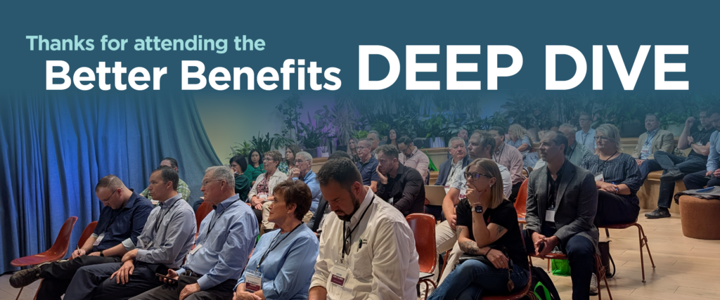 Better Benefits Deep Dive