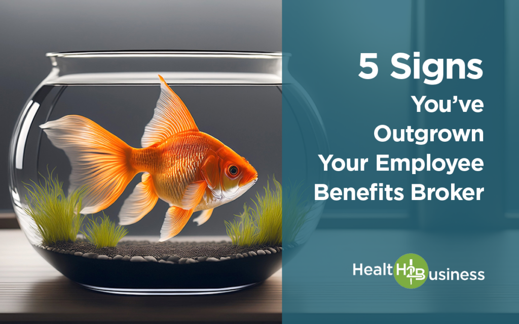 5 signs you need a new benefits broker